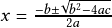 x=\frac{-b\pm \sqrt{b^2-4ac}}{2a}