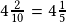 4\frac{2}{10}=4\frac{1}{5}