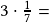 3\cdot\frac{1}{7}=