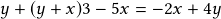 y+(y+x)3-5x=-2x+4y 