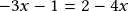 -3x-1=2-4x 