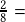 \frac{2}{8}=