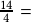 \frac{14}{4}=