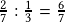 \frac{2}{7}:\frac{1}{3}=\frac{6}{7}