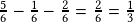 \frac{5}{6}-\frac{1}{6}-\frac{2}{6}=\frac{2}{6}=\frac{1}{3}