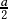 \frac{a}{2}