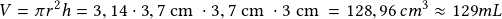 V=\pi r^2h= 3,14 \cdot 3,7\textrm{ cm }\cdot 3,7 \textrm{ cm }\cdot 3 \textrm{ cm }  =128,96 \, cm^3 \approx 129 mL 