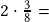 2\cdot\frac{3}{8}=