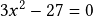 3x^2-27=0