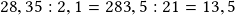 28,35:2,1=283,5:21=13,5 