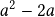  a^2-2a 