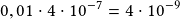 0,01\cdot4\cdot10^{-7}=4\cdot10^{-9}