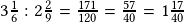 3\frac{1}{6} :2\frac{2}{9}=\frac{171}{120}=\frac{57}{40}=1\frac{17}{40}