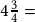 4\frac{3}{4}=