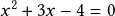 x^2+3x-4=0