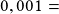 0,001=