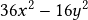  36x^2 - 16y^2 