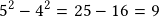 5^2-4^2=25-16=9