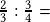 \frac{2}{3}:\frac{3}{4}=