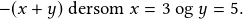 -(x+y)\textrm{ dersom }x=3 \textrm{ og }y=5.