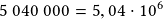 5~040~000=5,04\cdot10^6