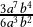  \frac{3a^7 b^4}{6a^3 b^2}