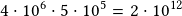 4\cdot10^6\cdot5\cdot10^5=2\cdot10^{12}