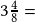 3\frac{4}{8}=