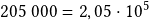 205~000=2,05\cdot10^5