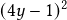  (4y - 1)^2