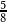 \frac{5}{8}