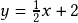 y=\frac{1}{2}x+2