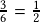 \frac{3}{6}=\frac{1}{2}