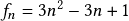 f_n=3n^2-3n+1