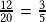 \frac{12}{20}= \frac{3}{5}