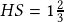 HS=1\frac{2}{3}