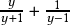  \frac{y}{y+1} + \frac{1}{y-1}