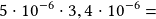 5\cdot10^{-6}\cdot3,4\cdot10^{-6}=