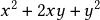  x^2 +2xy + y^2 