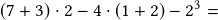 (7+3)\cdot2-4\cdot(1+2)-2^3 =