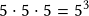 5 \cdot5 \cdot5 =5^3