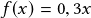 f(x)=0,3x