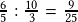 \frac{6}{5} :\frac{10}{3}=\frac{9}{25}