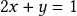 2x +y = 1