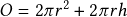 O=2\pi r^2  + 2\pi rh