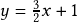 y=\frac{3}{2}x+1