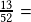 \frac{13}{52} = 