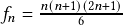 f_n=\frac{n(n+1)(2n+1)}{6}