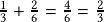 \frac{1}{3}+\frac{2}{6}=\frac{4}{6}=\frac{2}{3}