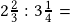 2\frac{2}{3} :3\frac{1}{4}=